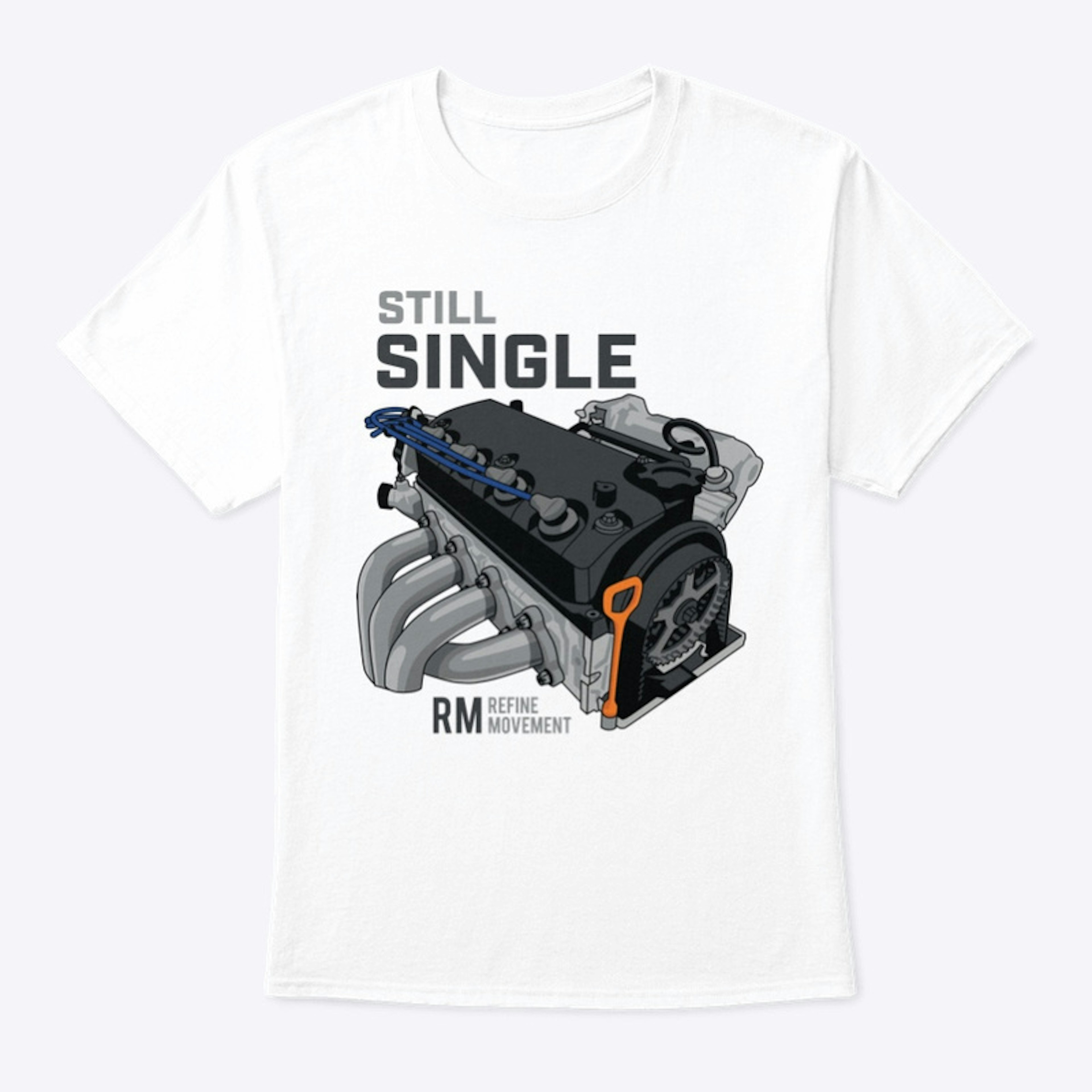 White Still Single D series T-Shirt