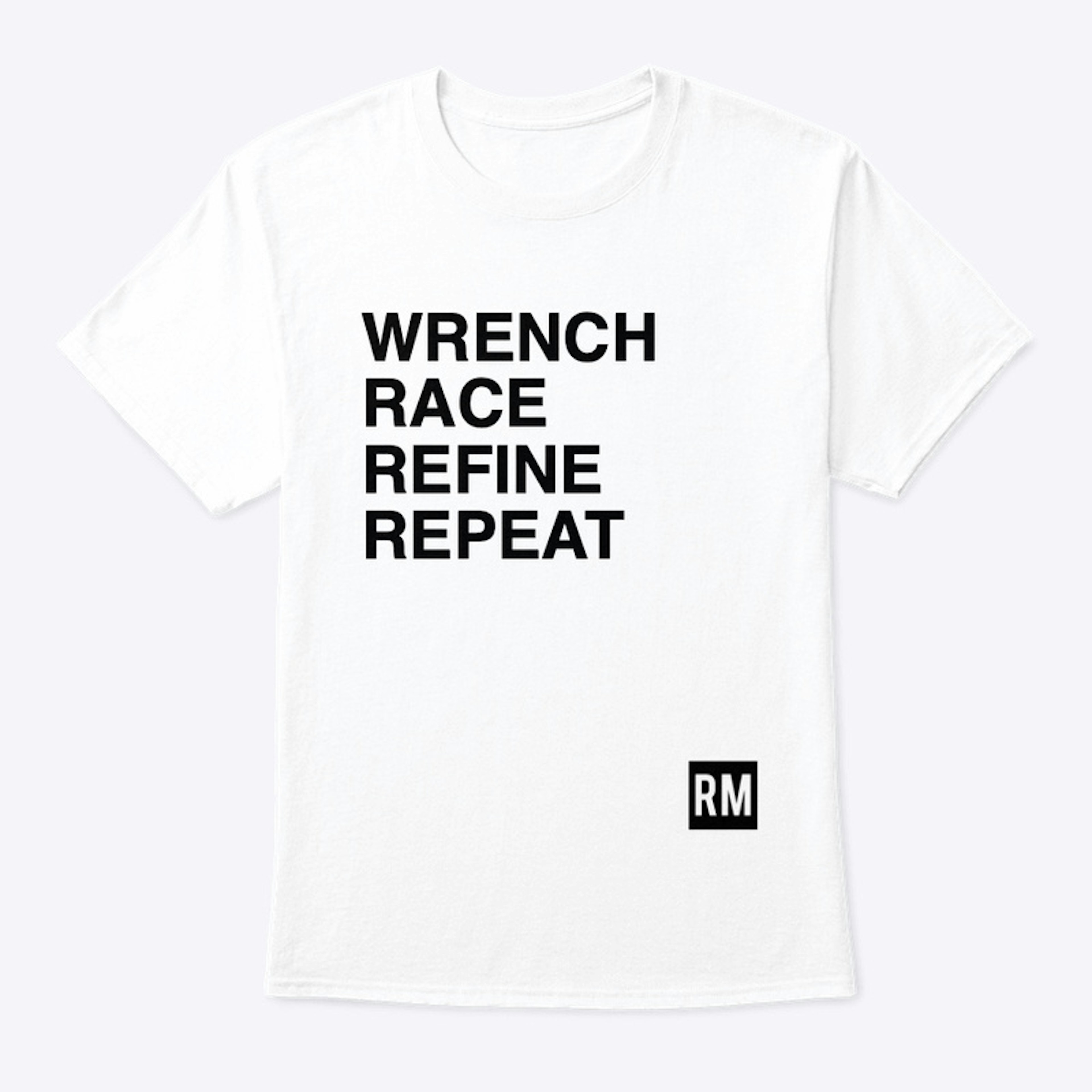 White Wrench/Race/Refine/Repeat T-Shirt