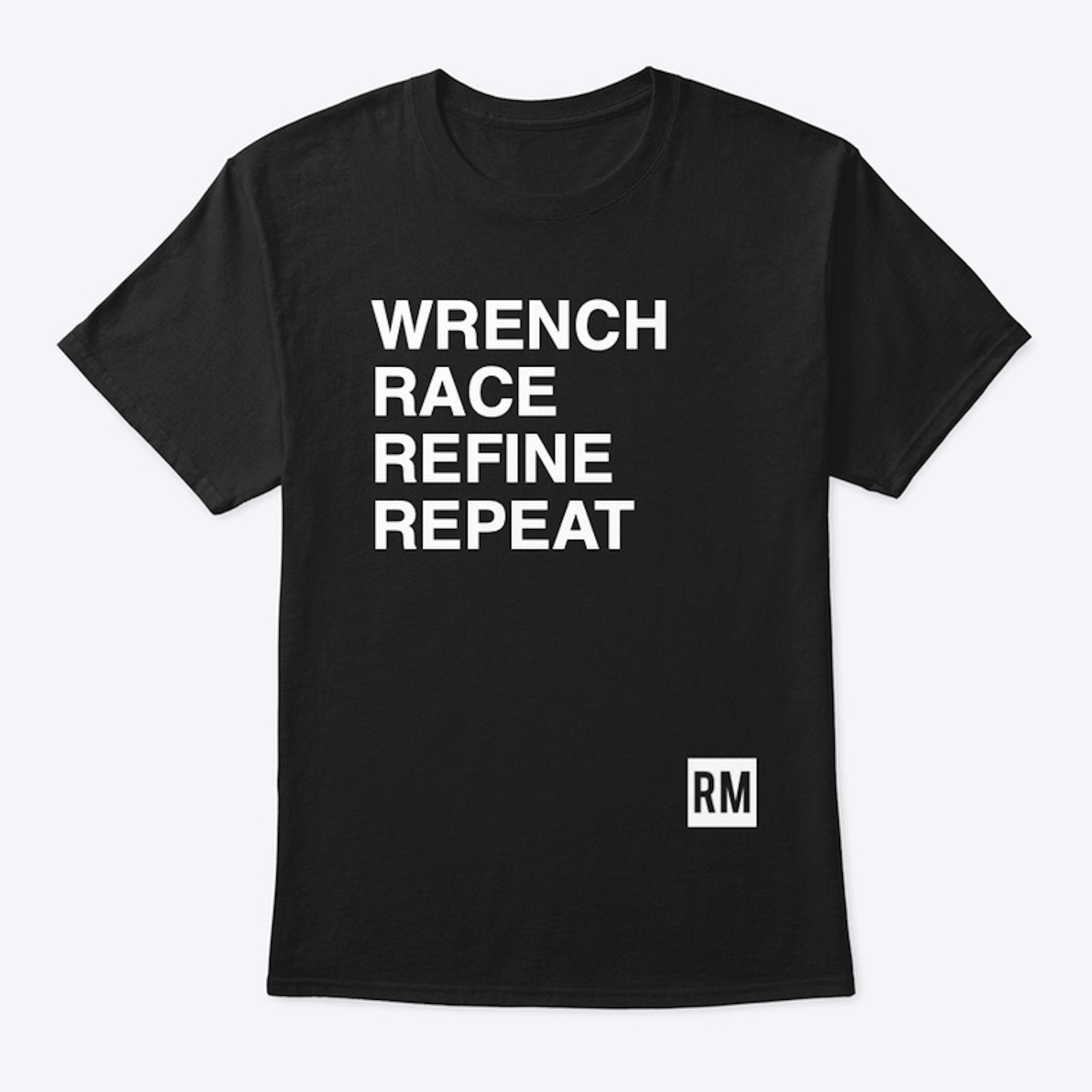 Wrench/Race/Refine/Repeat T-Shirt